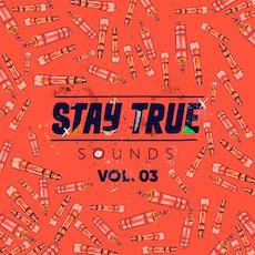 Stay True Sounds Vol.3 Compiled By Kid Fonque - beatsbyhand