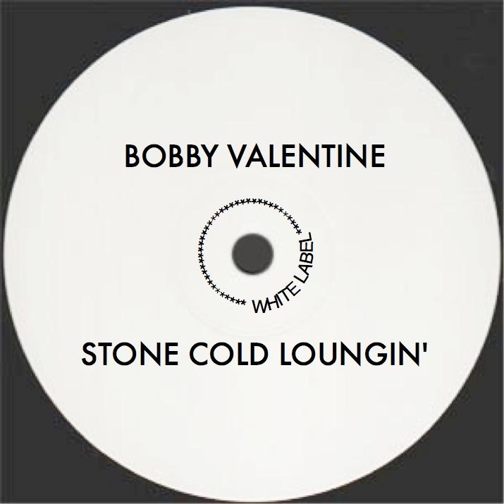 Stone Cold Loungin' - Bobby Valentine