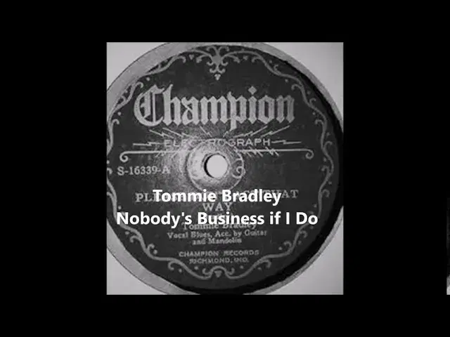 Nobodys Business If I Do / Window Pane Blues - Tommie Bradley