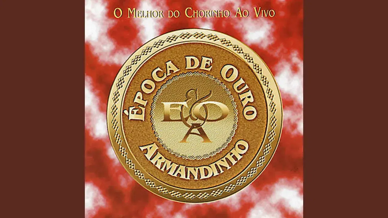 O Melhor do Chorinho ao Vivo (Ao Vivo) - Epoca de Ouro e Armandinho