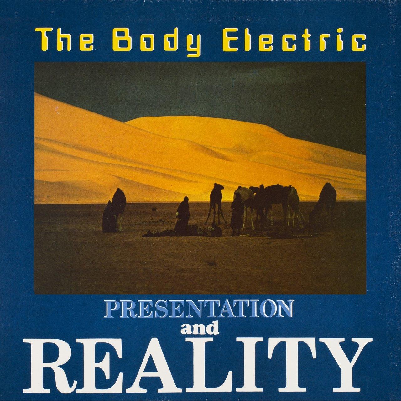 Presentation And Reality - The Body Electric