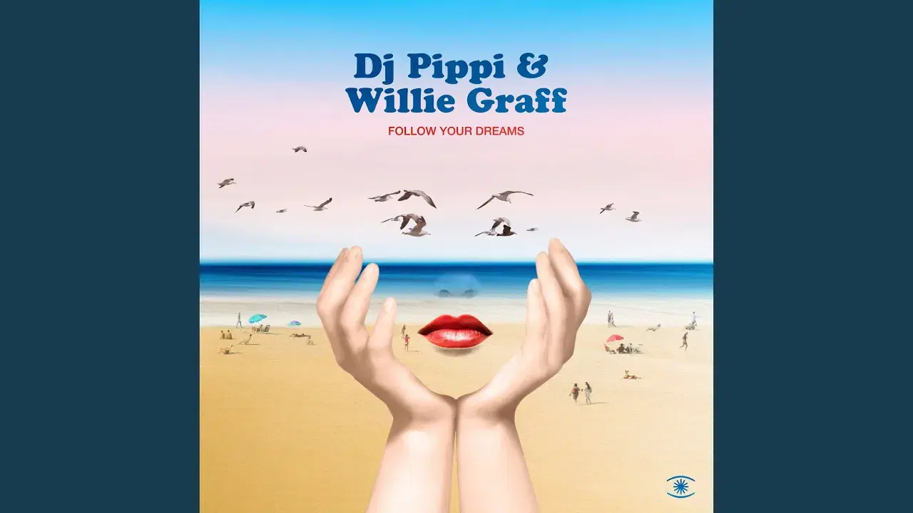 Follow Your Dreams - DJ Pippi/Willie Graff