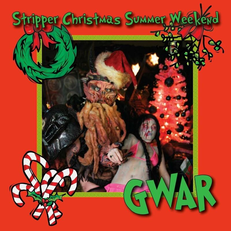 Stripper Christmas Summer Weekend - GWAR