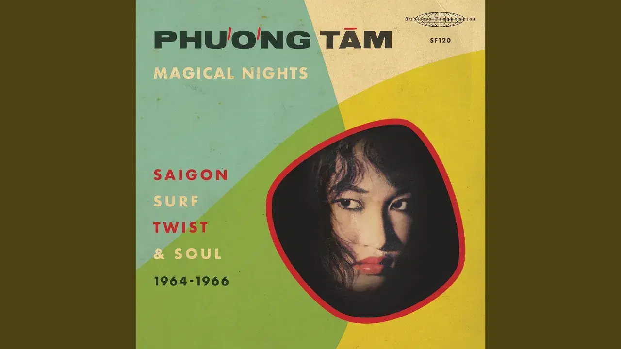 Magical Nights – Saigon Surf, Twist & Soul (1964-1966) - Phương Tâm