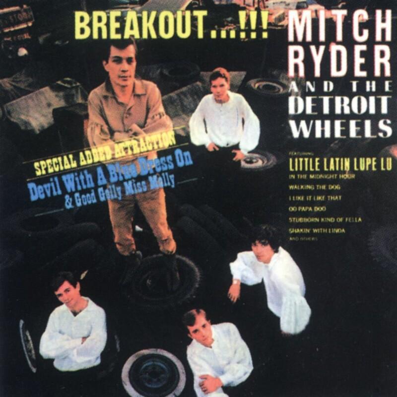 Breakout…!!! - Mitch Ryder & The Detroit Wheels