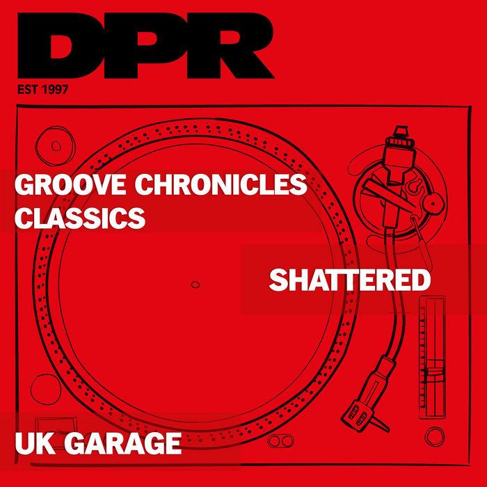Groove chronicles Classics: Epic/Shattered (original mixes) UK Garage* - Groovechronicles