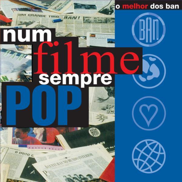 O Melhor dos Ban: Num Filme Sempre Pop - BAN