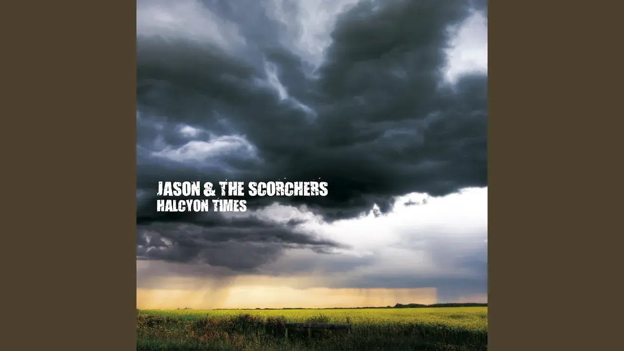 Halcyon Times - Jason and the Scorchers
