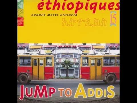 Éthiopiques 15: Jump to Addis - Zèlalèm "Mimi" Guèbrè