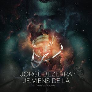 Je Viens De La (Mike Steva Remix) - Jorge Bezerra