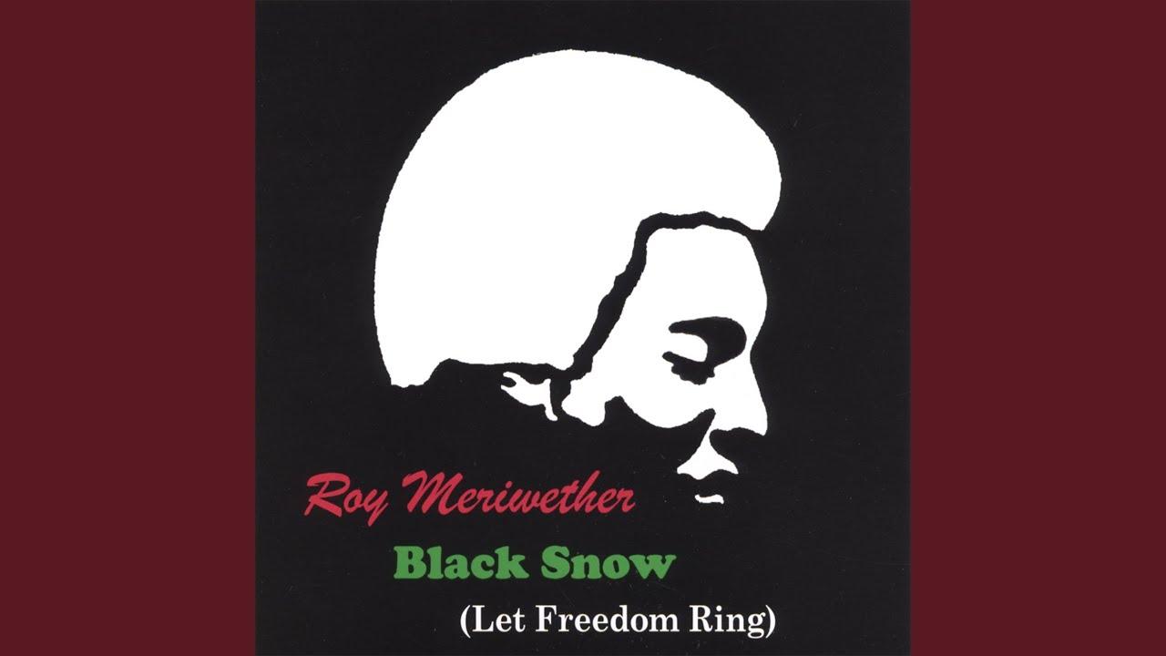 Black Snow (Let Freedom Ring) - Roy Meriwether