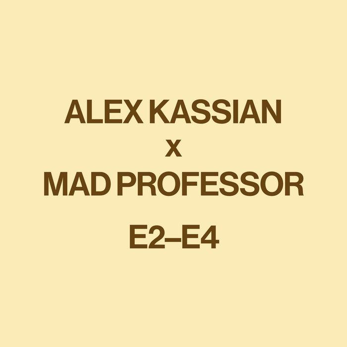 E2–E4 - Alex Kassian x Mad Professor