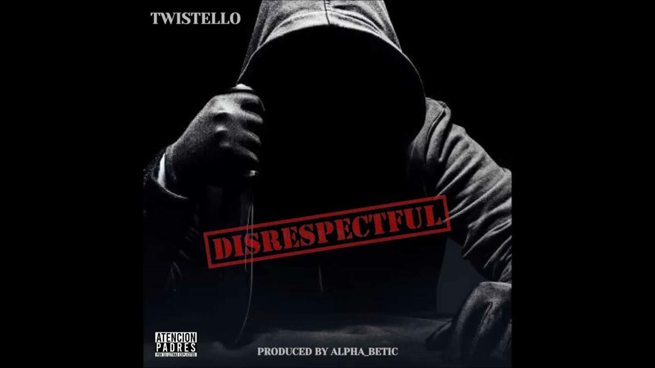 DISRESPECTFUL - TWISTELLO (prod. ALPHA BETIC)