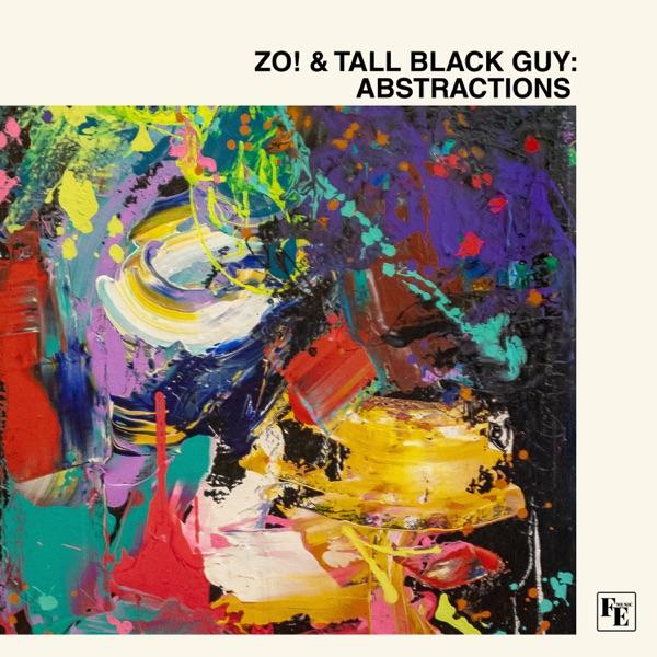 Abstractions - Zo! & Tall Black Guy