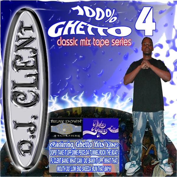 100% Ghetto 4 - DJ Clent