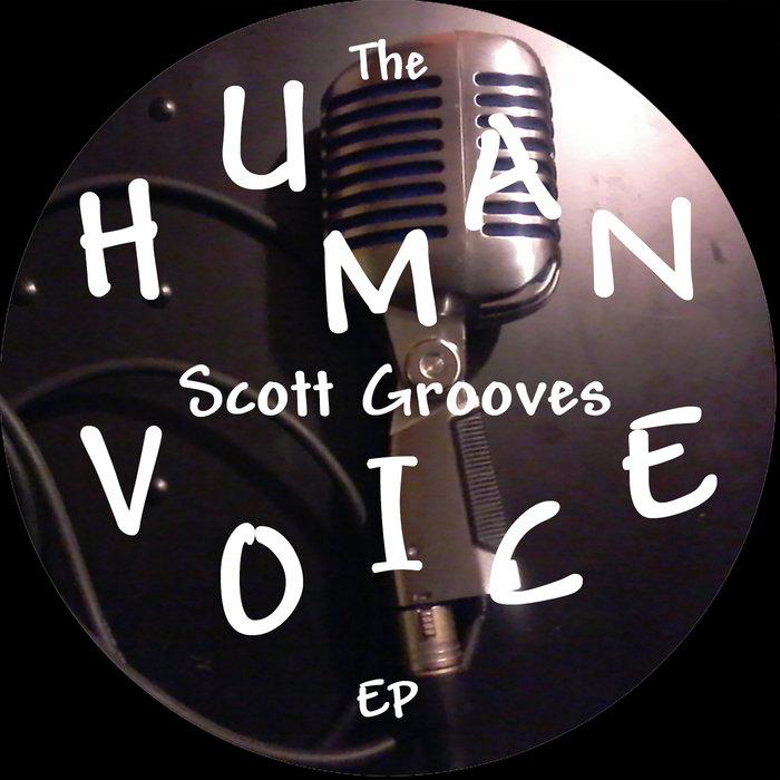 The Human Voice EP - Scott Grooves