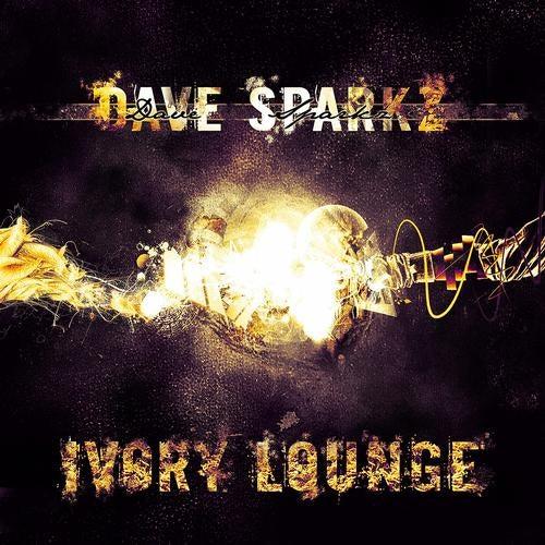Ivory Lounge - Dave Sparkz