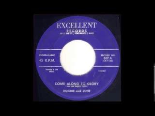 Come Along To Glory / Reunion Day In Heaven - Hughie and June