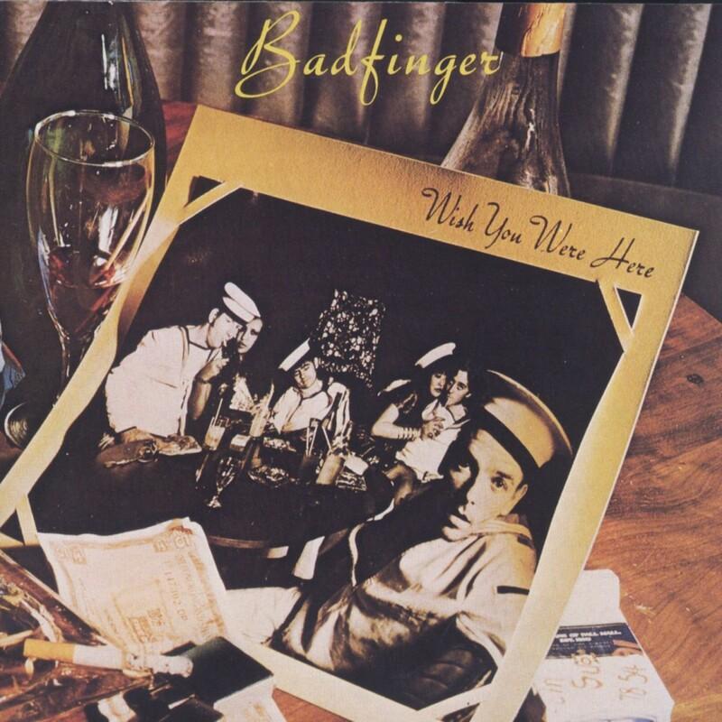 Wish You Were Here - Badfinger