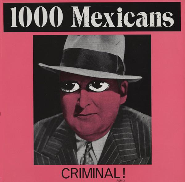 Criminal! (Remix) - 1000 Mexicans