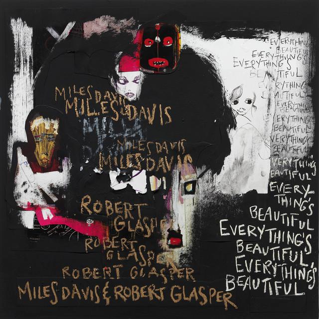 Everything's Beautiful - Miles Davis, Robert Glasper, Erykah Badu