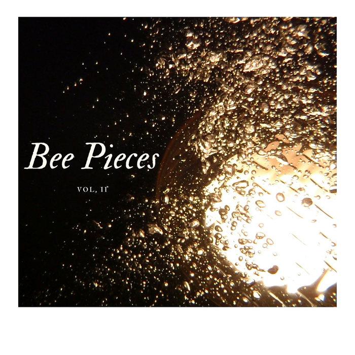Bee Pieces Volume 2 - Bee Pieces