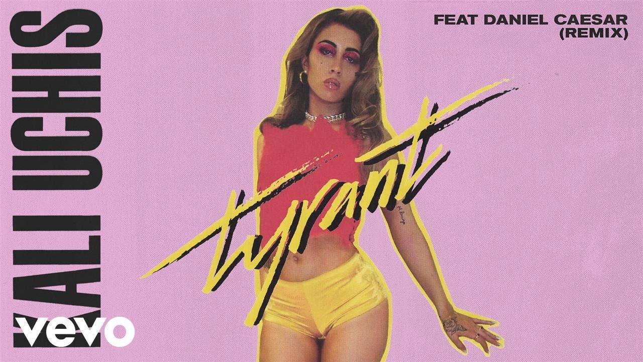 Tyrant (feat. Daniel Caesar) [Remix] - Kali Uchis, Daniel Caesar
