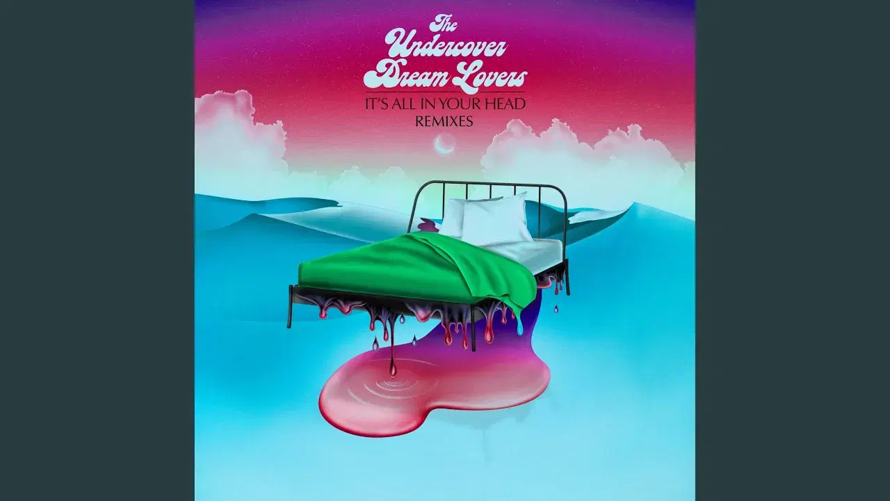 It's All In Your Head (Remixes) - Undercover Dream Lovers