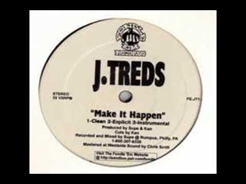 Make It Happen - J Treds
