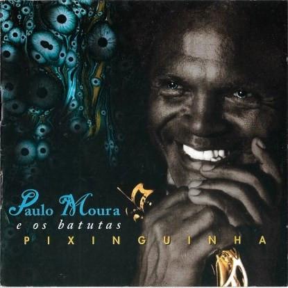 . - Paulo Moura e os batutas