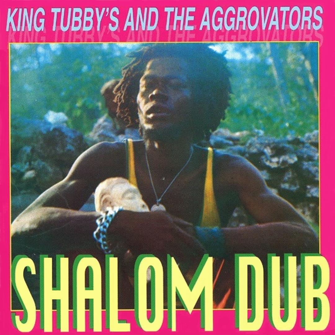 Shalom Dub - King Tubby & The Aggrovators
