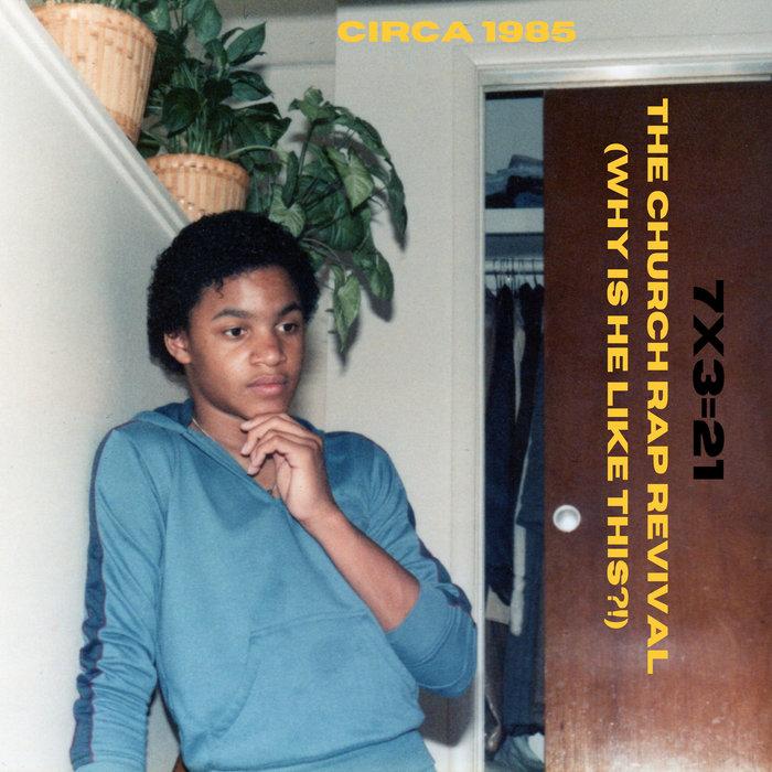 The Church Rap Revival (Circa '85) EP - 7X3=21