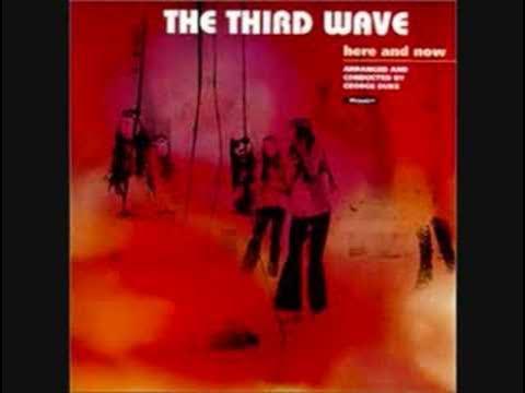 Here And Now - The Third Wave