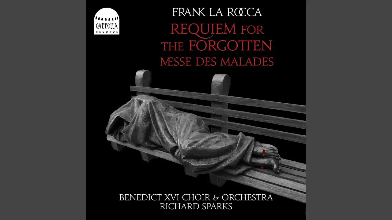 Frank La Rocca: Requiem for the Forgotten & Messe des Malades - The Benedict XVI Choir