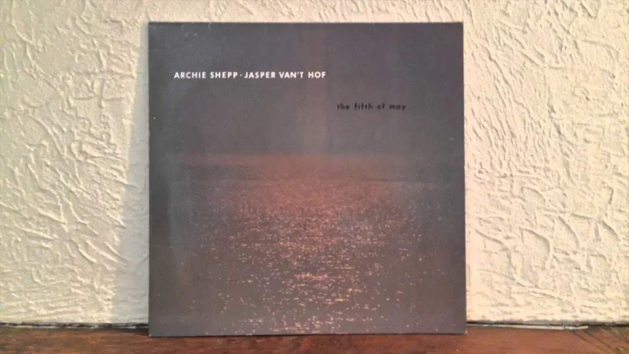 The Fifth Of May - Archie Shepp & Jasper Vant Hof