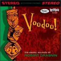 Voodoo Exotic Music From Polynesia And The Far East - Robert Drasnin