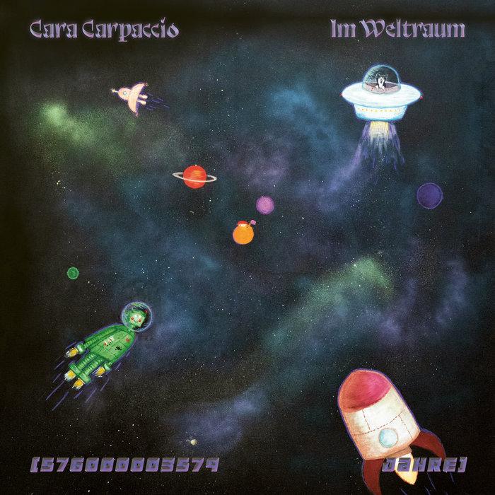 Im Weltraum (576000003579 Jahre) - Cara Carpaccio