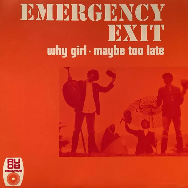 Maybe Too Late / Why Girl - Emergency Exit