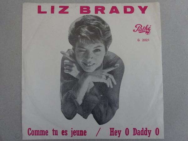 Hey O Daddy O / Comme Tu Es Jeune - Liz Brady