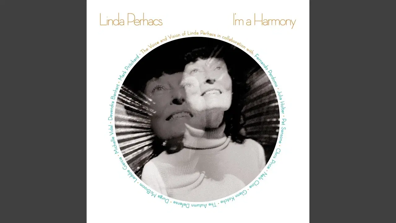 I'm a Harmony - Linda Perhacs feat Julia Holter