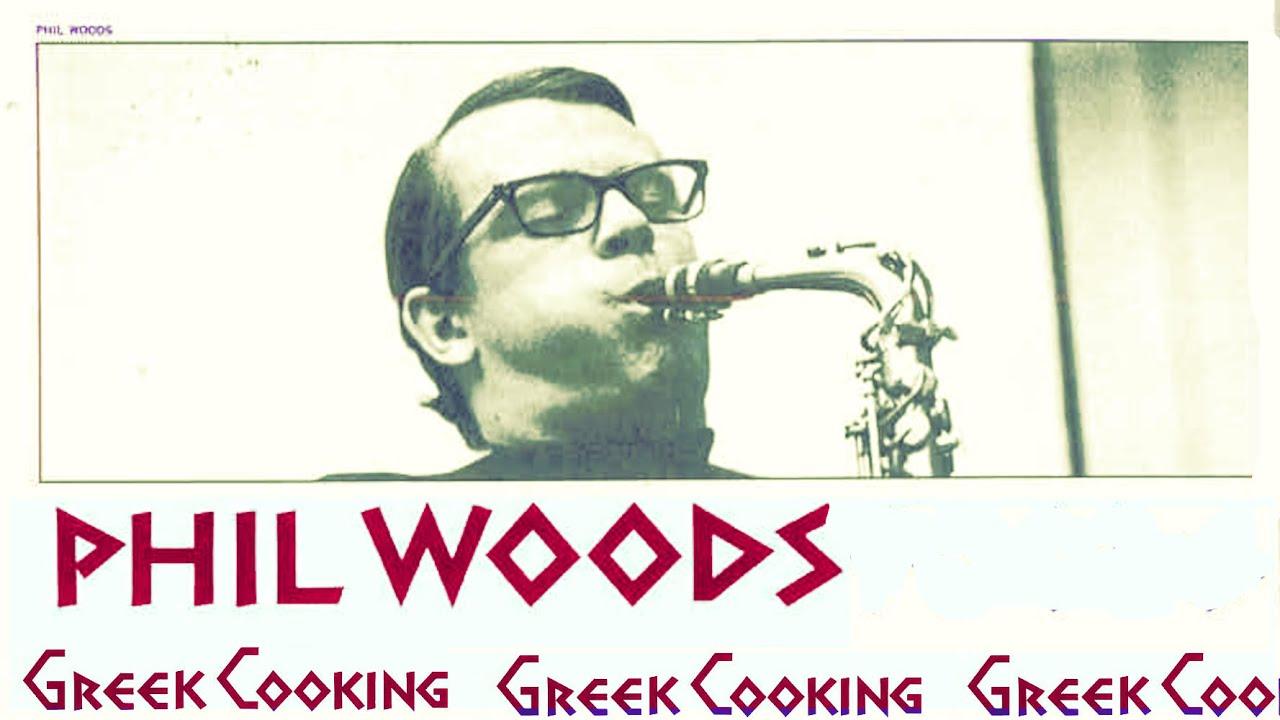 Greek Cooking - Phil Woods