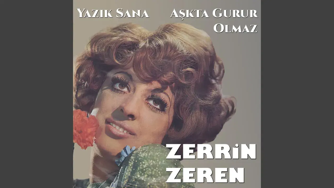 Yazık Sana / Aşkta Gurur Olmaz  - Zerrin zeren