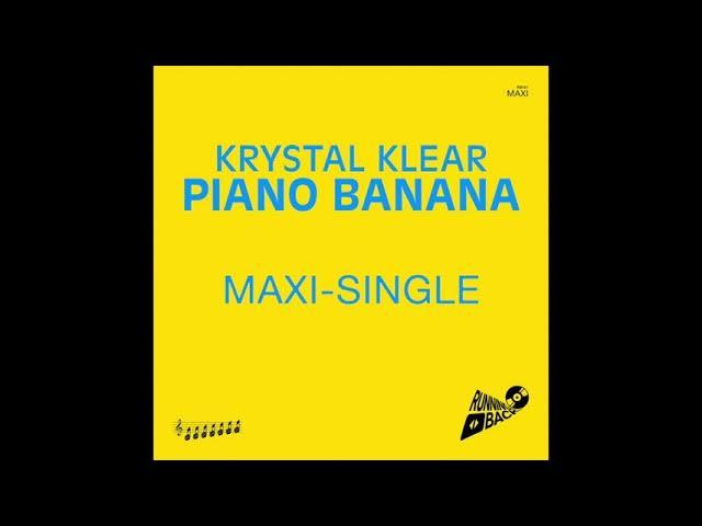 Piano Banana - KRYSTAL KLEAR