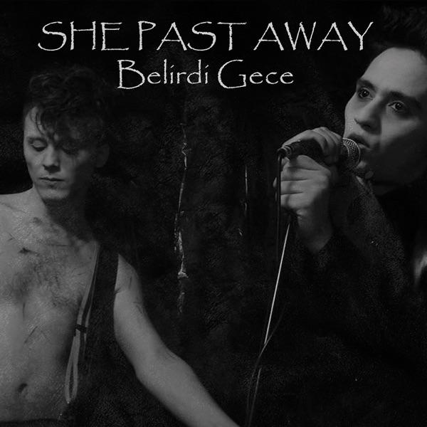 Belirdi Gece - She Past Away