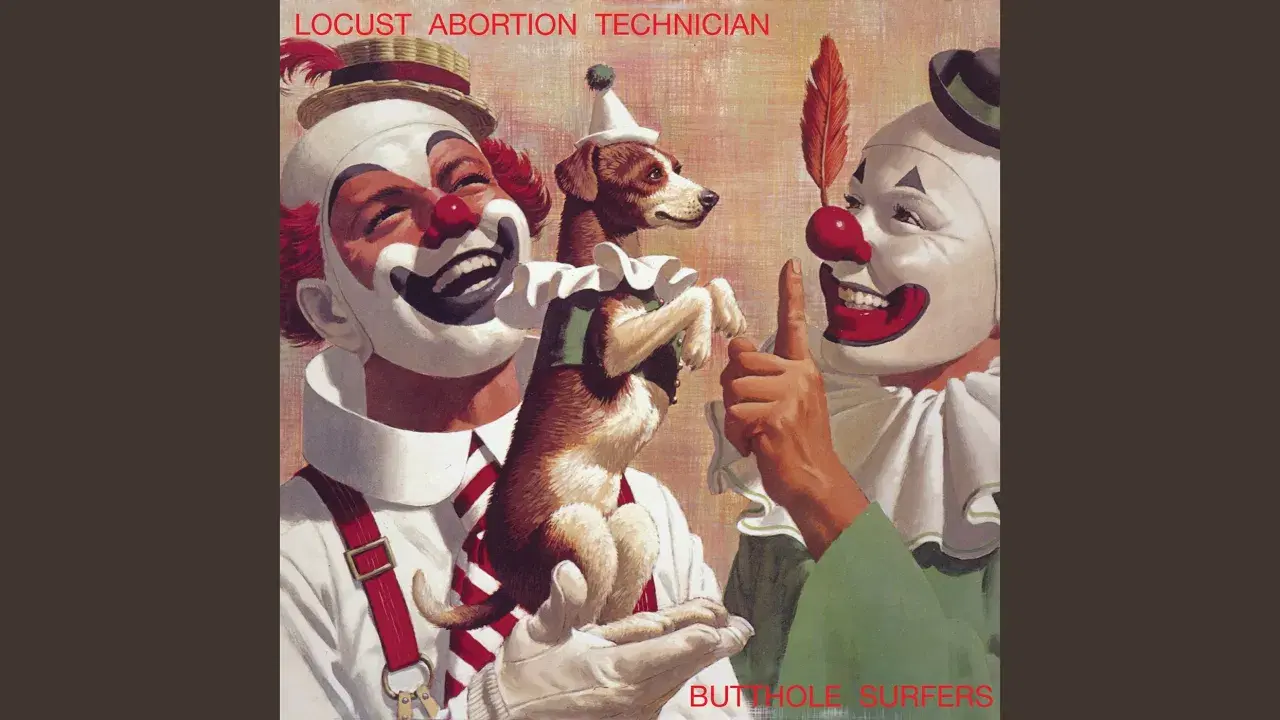 Locust Abortion Technician - Butthole Surfers