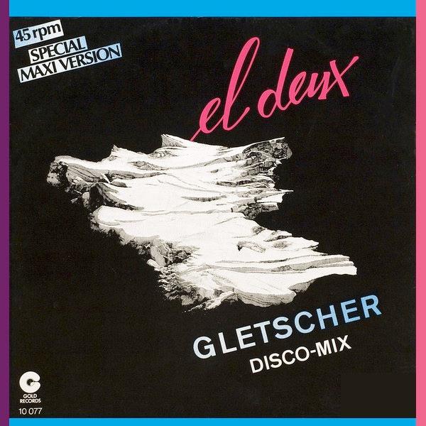 Gletscher (Disco Mix) / Video King - El Deux