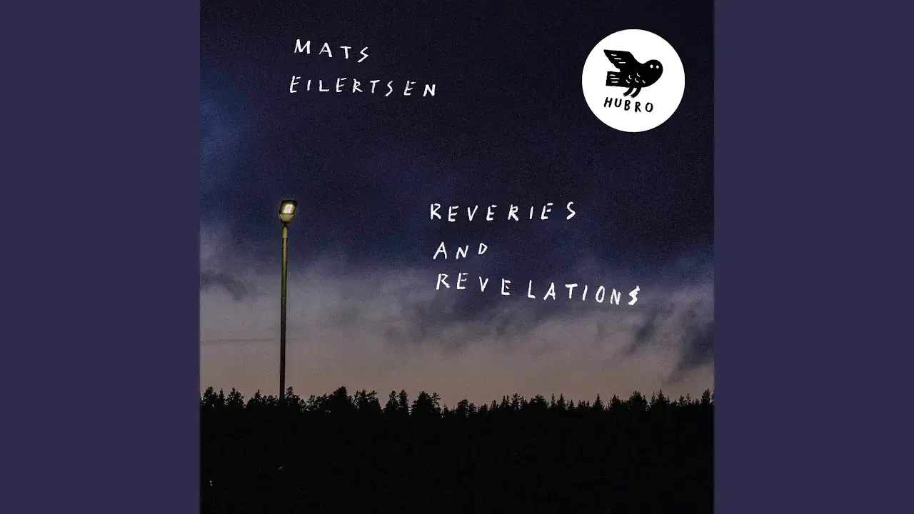 Reveries And Revelations - Mats Eilertsen