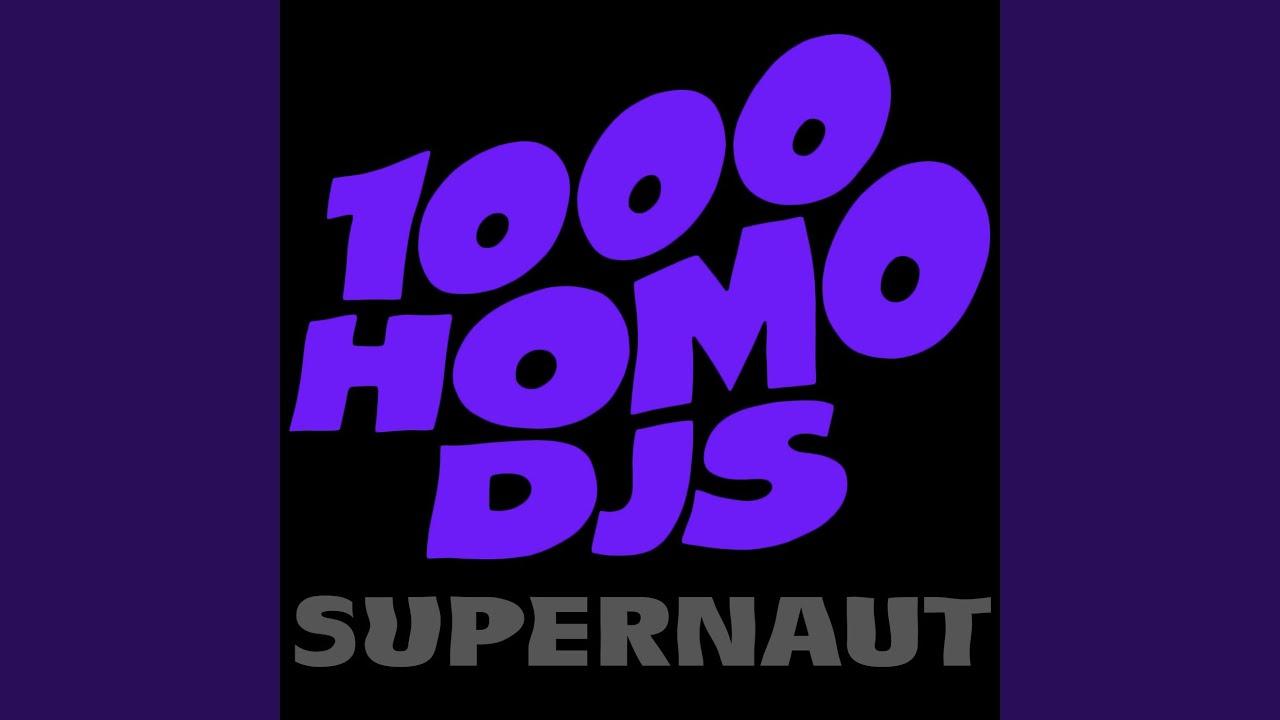 Supernaut - 1000 Homo DJs