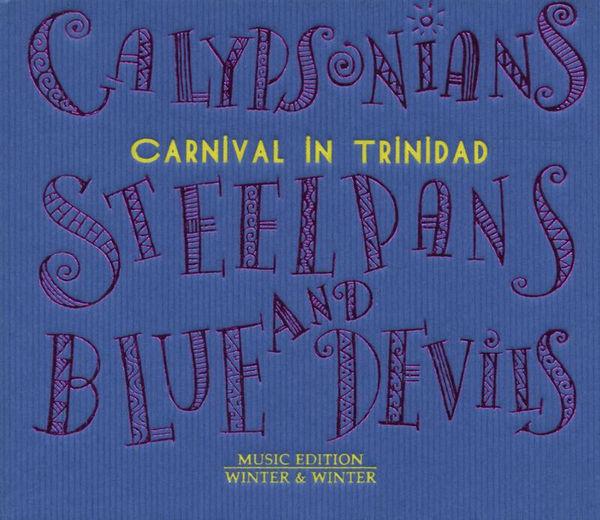 Carnival In Trinidad (Calypsonians, Steelpans and Blue Devils) - Laventille Rhythm Section