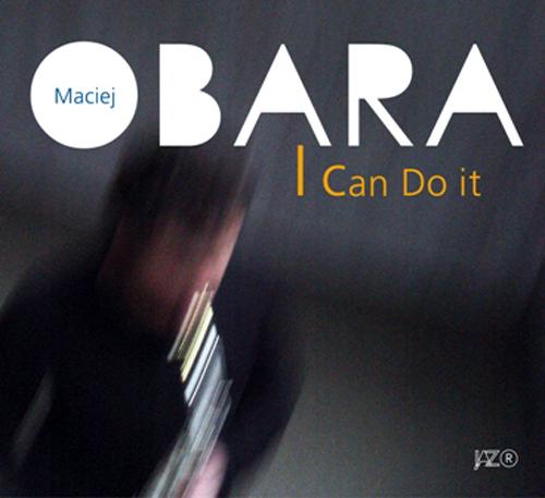 I Can Do It - Maciej Obara Trio